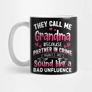 They Call Me Grandma Because Partner In Crime Mother's Day Mug